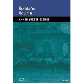 ÜSKÜDAR'IN ÜÇ SIRLI'SI - AHMED YÜKSEL ÖZEMRE