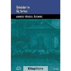 ÜSKÜDAR'IN ÜÇ SIRLI'SI - AHMED YÜKSEL ÖZEMRE