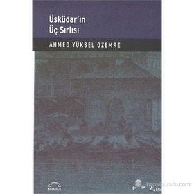 ÜSKÜDAR'IN ÜÇ SIRLI'SI - AHMED YÜKSEL ÖZEMRE