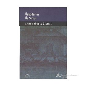 ÜSKÜDAR'IN ÜÇ SIRLI'SI - AHMED YÜKSEL ÖZEMRE
