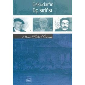 Üsküdar’ın Üç Sırlı’sı - Ahmet Yüksel Özemre