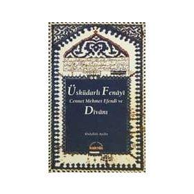 ÜSKÜDARLI FENAYI CENNET MEHMET EFENDI VE DİVANI - ABDULLAH AYDIN