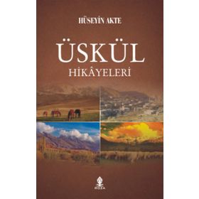 ÜSKÜL HIKÂYELERI - HÜSEYİN AKTE