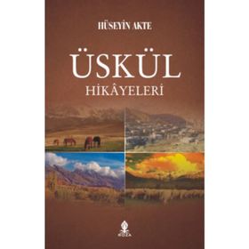 ÜSKÜL HIKÂYELERI - HÜSEYİN AKTE