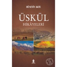 ÜSKÜL HIKÂYELERI - HÜSEYİN AKTE