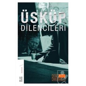 Üsküp Dilencileri - Kim Mehmeti