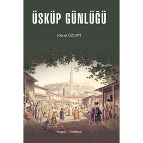 Üsküp Günlüğü - Recai Özcan