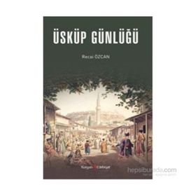 Üsküp Günlüğü - Recai Özcan