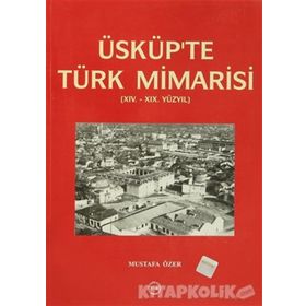 Üsküp’te Türk Mimarisi - Mustafa Özer