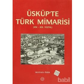 Üsküp’te Türk Mimarisi - Mustafa Özer