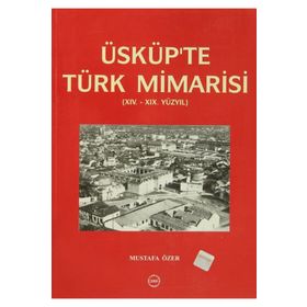 Üsküp’te Türk Mimarisi - Mustafa Özer
