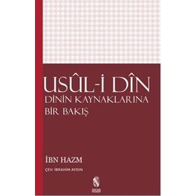 USÛL-I DÎN DININ KAYNAKLARINA BIR BAKIŞ - İBN HAZM