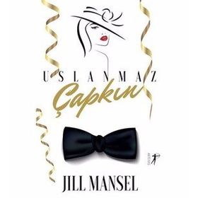 Uslanmaz Çapkın - Jill Mansell
