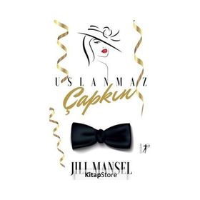 Uslanmaz Çapkın - Jill Mansell