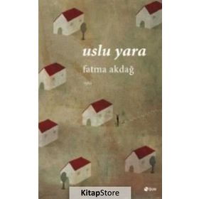 Uslu Yara - Fatma Akdağ