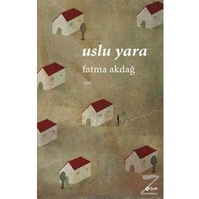 Uslu Yara - Fatma Akdağ