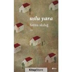 Uslu Yara - Fatma Akdağ
