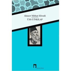 Üss-i İnkılap - ahmed mithad efendi