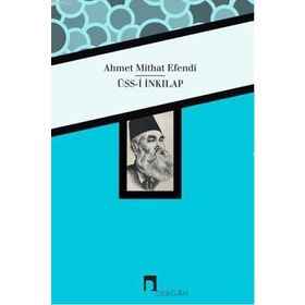 Üss-i İnkılap - ahmed mithad efendi