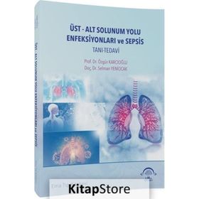 Üst-Alt Solunum Yolu Enfeksiyonları ve Sepsis Prof.Dr. Özgür Karcıoğlu