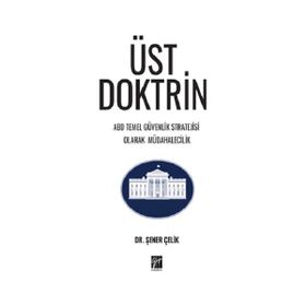 Üst Doktrin ABD Temel Güvenlik Stratejisi Olarak Müdahalecilik Gazi Kitabevi