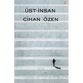 Üst-İnsan - Cihan Özen
