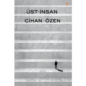 Üst-İnsan - Cihan Özen
