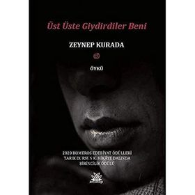 Üst Üste Giydirdiler Beni - Zeynep Kurada