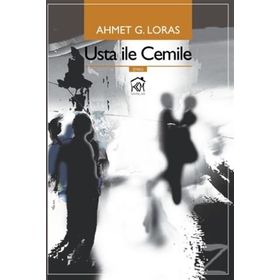 Usta ile Cemile - Ahmet G. Loras