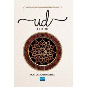 Usta Ud İcracılarının Perspektifinden Ud Eğitimi - Alper Akdeniz