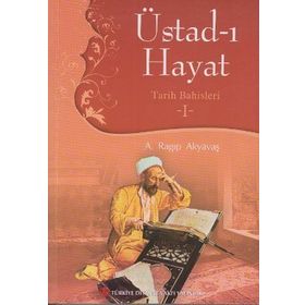 Üstad-ı Hayat - A. Ragıp Akyavaş