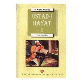 Üstad-ı Hayat - A. Ragıp Akyavaş