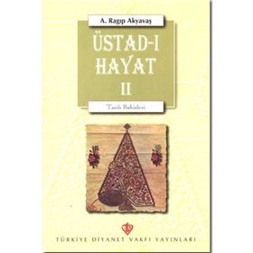 Üstad-ı Hayat - A. Ragıp Akyavaş