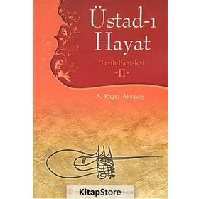 Üstad-ı Hayat II - Ragıp Akyavaş