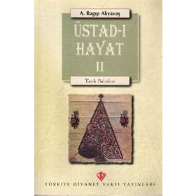 Üstad-ı Hayat II - Ragıp Akyavaş