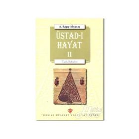 Üstad-ı Hayat II - Ragıp Akyavaş