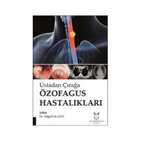 Ustadan Çırağa Özafagus Hastalıkları - Tolga Kalaycı