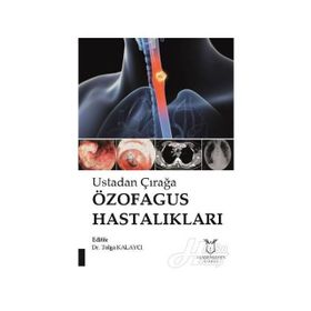 Ustadan Çırağa Özafagus Hastalıkları - Tolga Kalaycı