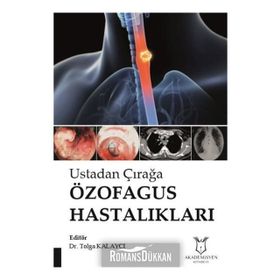 Ustadan Çırağa Özafagus Hastalıkları - Tolga Kalaycı