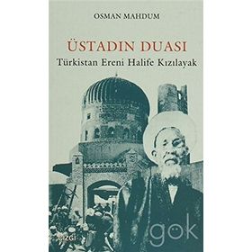 Üstadın Duası Türkistan Ereni Halife Kızılayak - Osman Mahdum