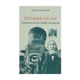 Üstadın Duası Türkistan Ereni Halife Kızılayak - Osman Mahdum