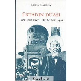 Üstadın Duası Türkistan Ereni Halife Kızılayak - Osman Mahdum