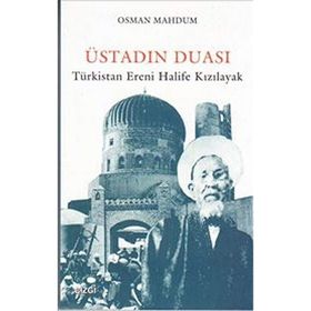 Üstadın Duası Türkistan Ereni Halife Kızılayak - Osman Mahdum