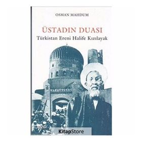 Üstadın Duası Türkistan Ereni Halife Kızılayak - Osman Mahdum