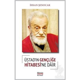 Üstad’ın Gençliğe Hitabesi’ne Dair - İhsan Şenocak