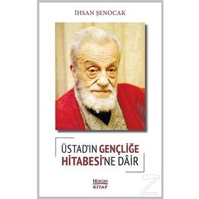 Üstad’ın Gençliğe Hitabesi’ne Dair - İhsan Şenocak