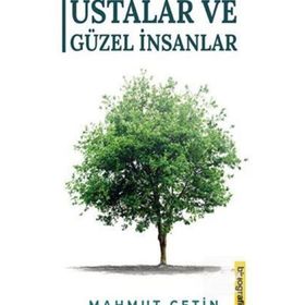 Ustalar ve Güzel İnsanlar - Mahmut Çetin