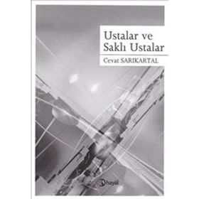 USTALAR VE SAKLI USTALAR - CEVAT SARIKARTAL