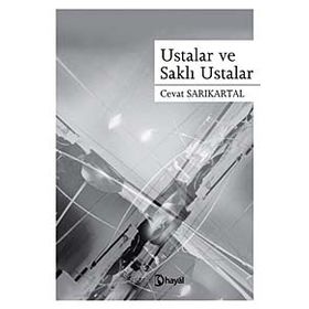 USTALAR VE SAKLI USTALAR - CEVAT SARIKARTAL