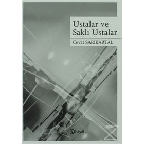 USTALAR VE SAKLI USTALAR - CEVAT SARIKARTAL